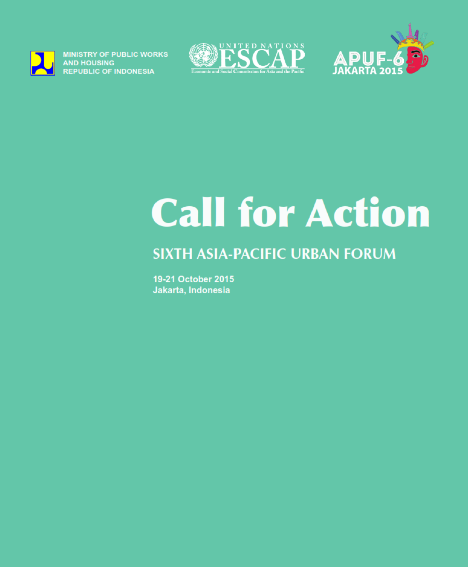 Call for Action SIXTH ASIA-PACIFIC URBAN FORUM 19-21 October 2015