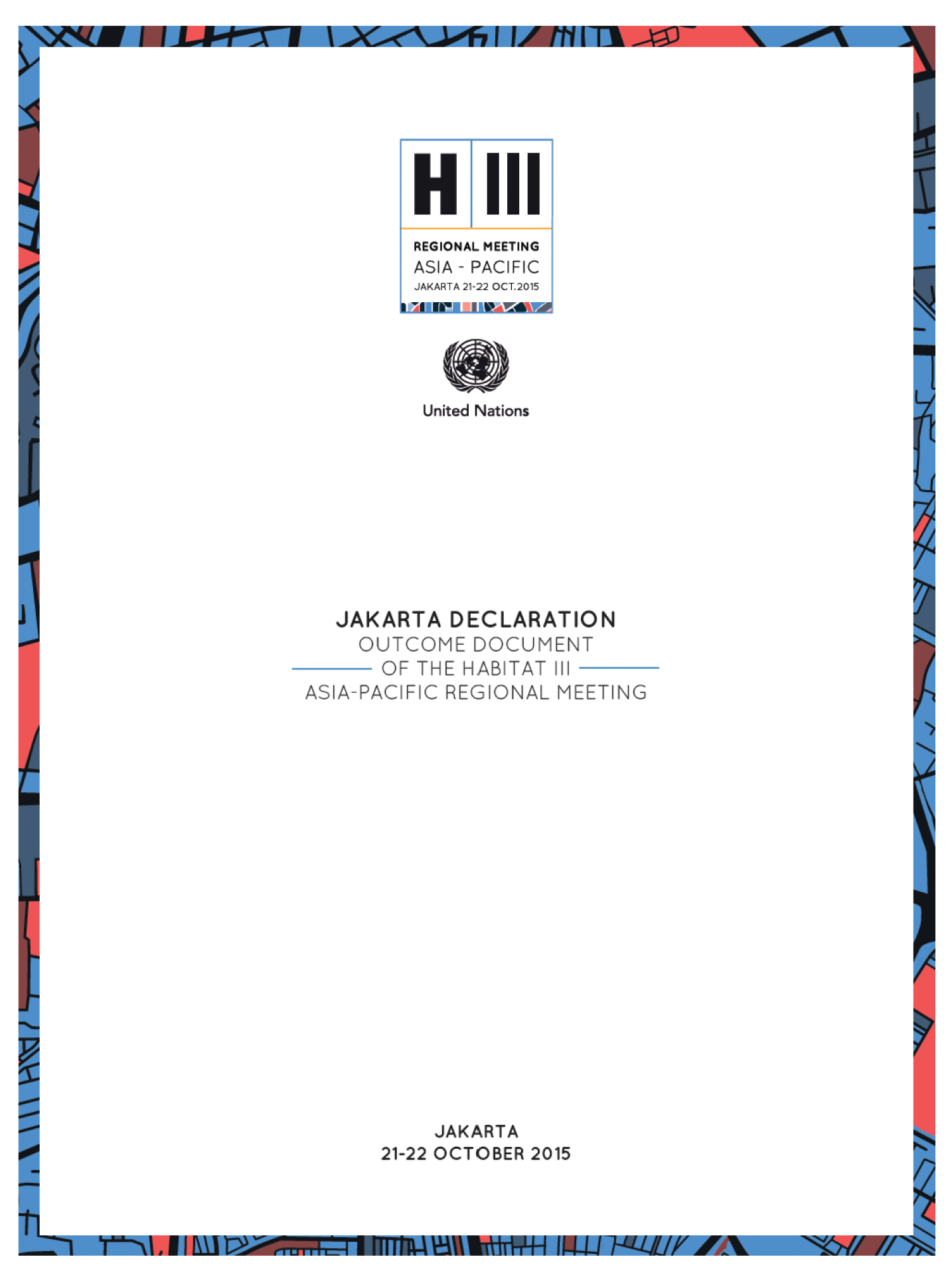JAKARTA DECLARATION FOR HABITAT III: SUSTAINABLE URBANIZATION TO ACCELERATE DEVELOPMENT